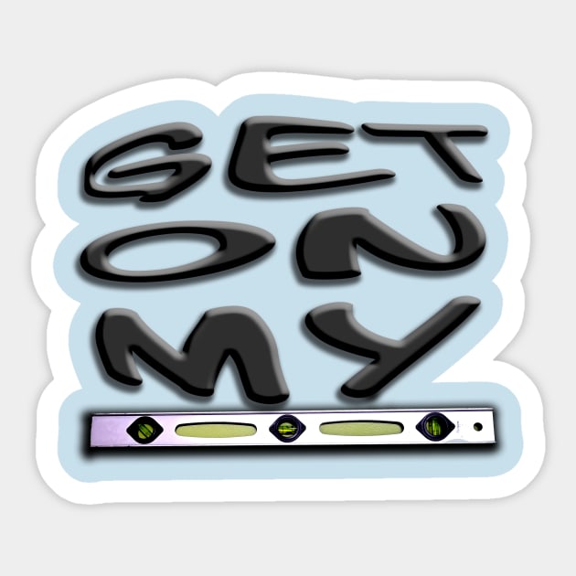 Get On My Level Sticker by IanWylie87